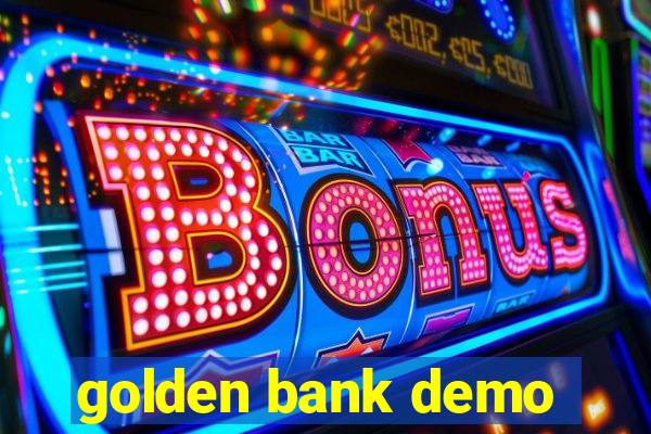 golden bank demo