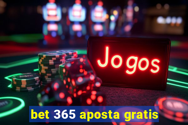 bet 365 aposta gratis