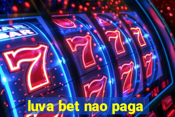 luva bet nao paga