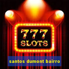 santos dumont bairro