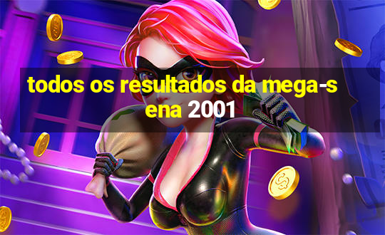 todos os resultados da mega-sena 2001