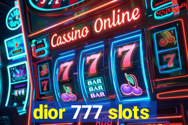 dior 777 slots