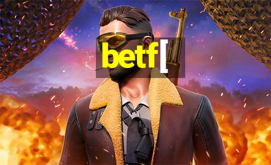 betf[