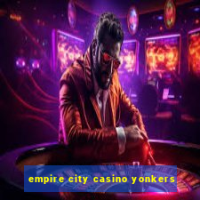 empire city casino yonkers