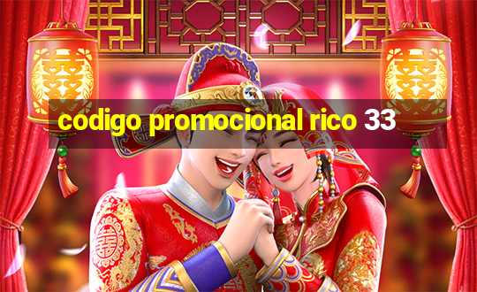 codigo promocional rico 33