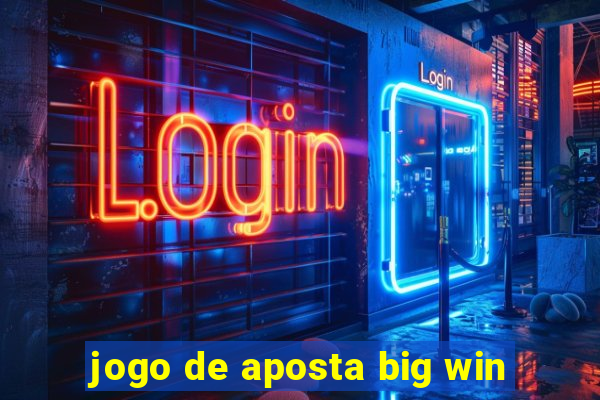 jogo de aposta big win