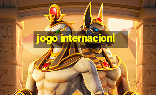 jogo internacionl