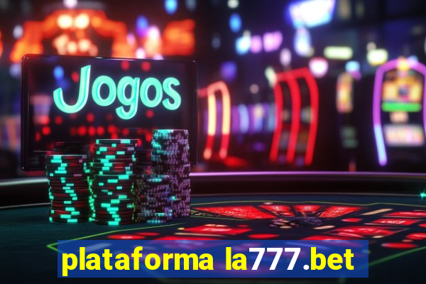 plataforma la777.bet