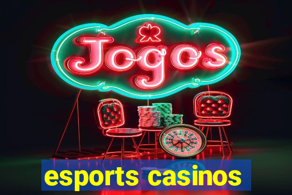 esports casinos