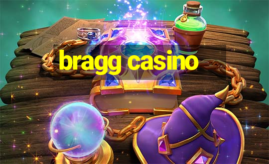 bragg casino