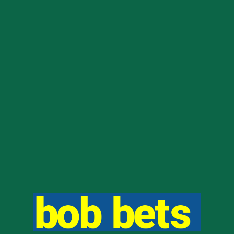 bob bets