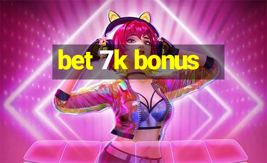 bet 7k bonus