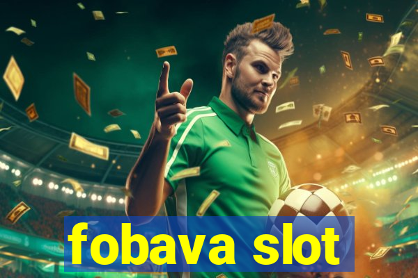 fobava slot