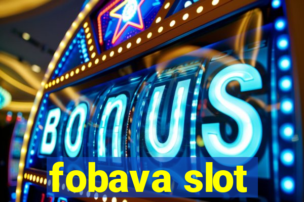 fobava slot