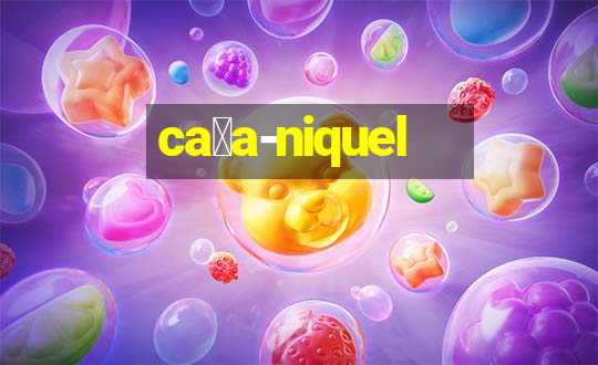 ca莽a-niquel