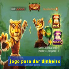 jogo para dar dinheiro