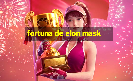 fortuna de elon mask