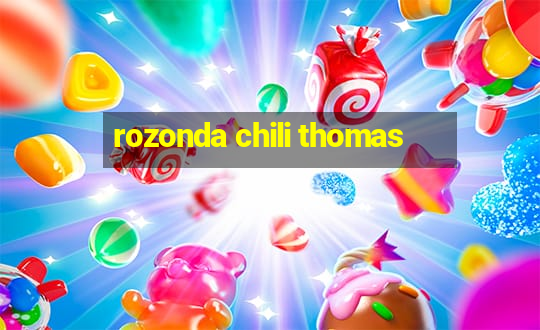 rozonda chili thomas