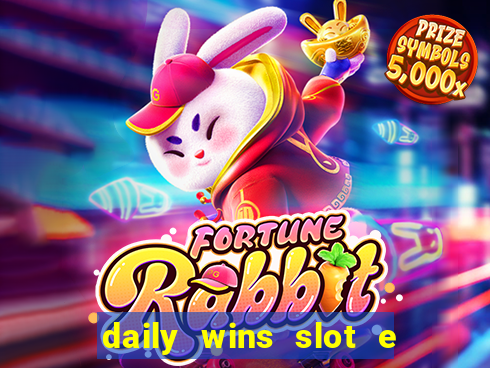 daily wins slot e live casino