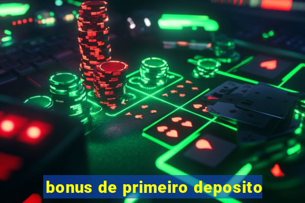 bonus de primeiro deposito