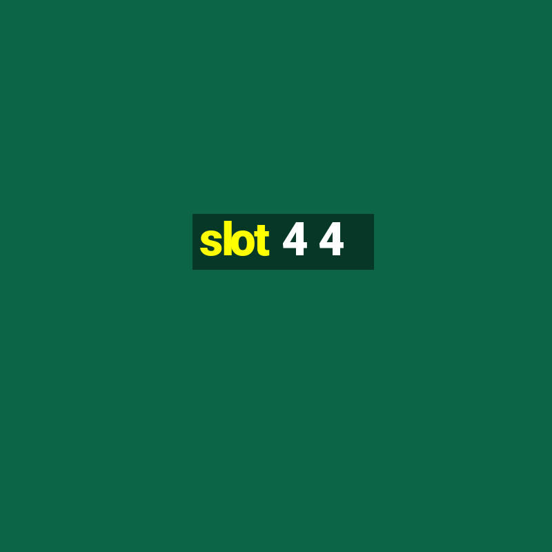 slot 4 4