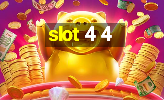 slot 4 4