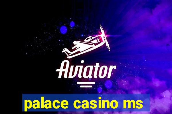 palace casino ms