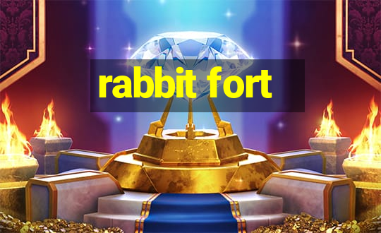 rabbit fort