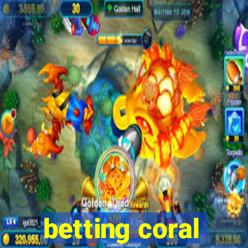 betting coral