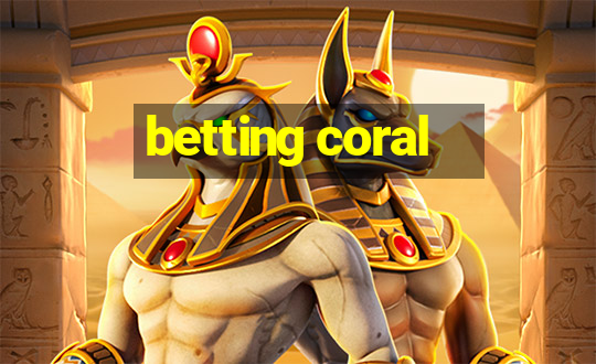 betting coral