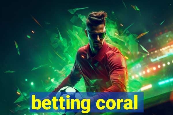 betting coral