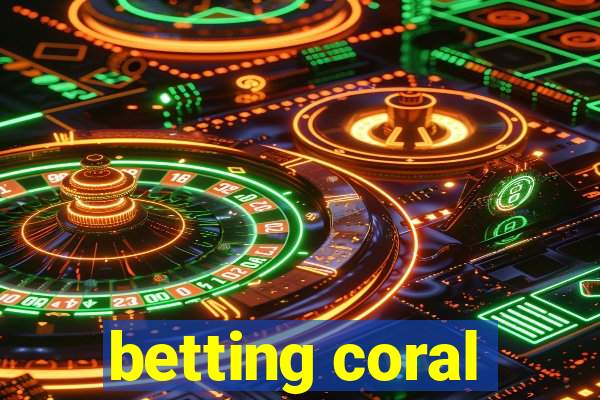 betting coral