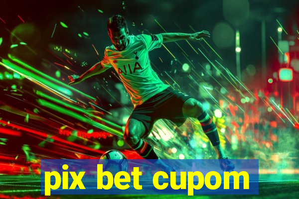 pix bet cupom