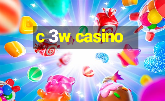 c 3w casino