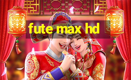 fute max hd