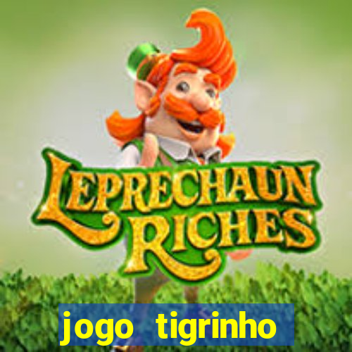 jogo tigrinho plataforma nova