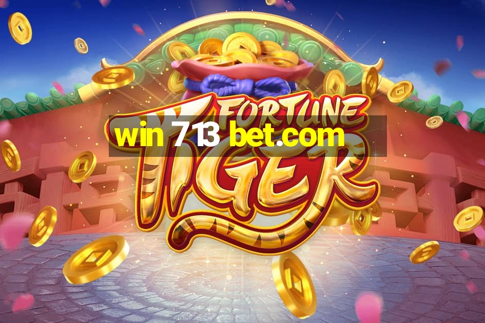 win 713 bet.com