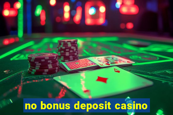 no bonus deposit casino