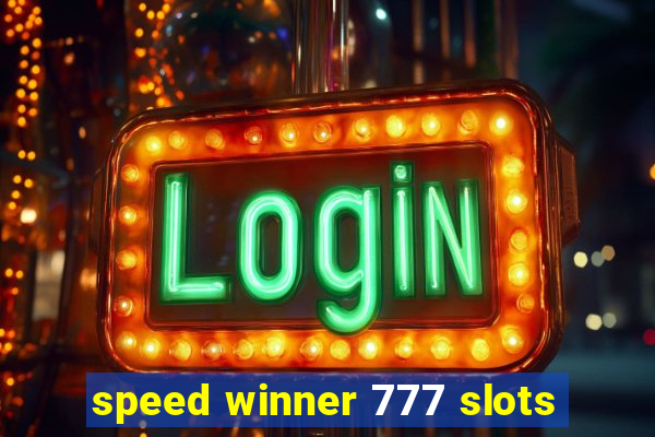 speed winner 777 slots