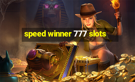 speed winner 777 slots