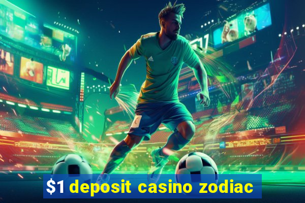 $1 deposit casino zodiac