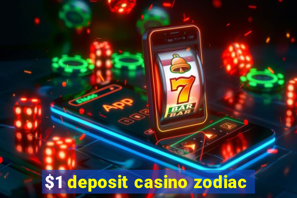 $1 deposit casino zodiac