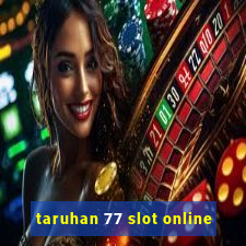 taruhan 77 slot online