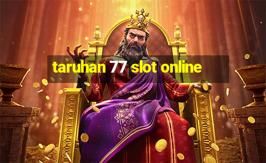 taruhan 77 slot online