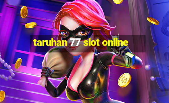 taruhan 77 slot online