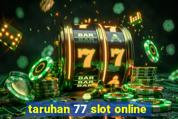 taruhan 77 slot online