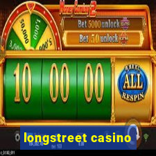 longstreet casino