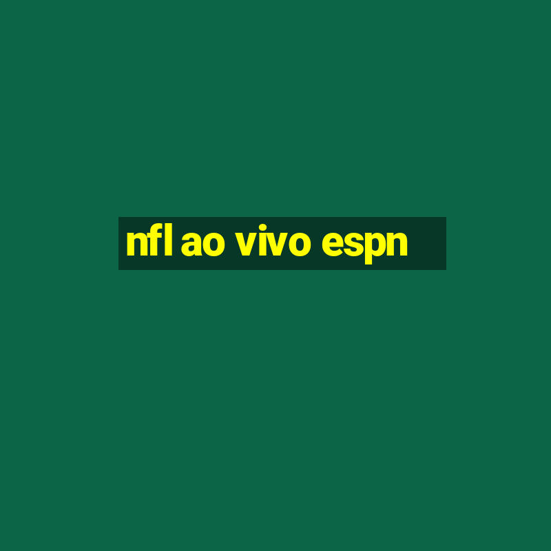 nfl ao vivo espn