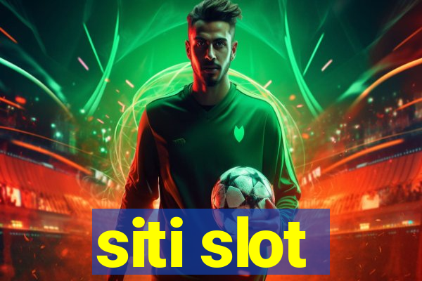 siti slot