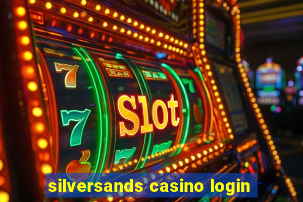 silversands casino login